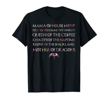 Load image into Gallery viewer, Mama Of House Messy First Of Her Name The Unslept Shirt
