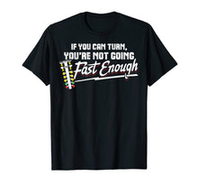 Load image into Gallery viewer, You're Not Going Fast Enough - Drag Racing Shirt
