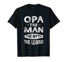 Load image into Gallery viewer, Opa The Man The Myth The Legend Fathers Day Gift Men T-Shirt
