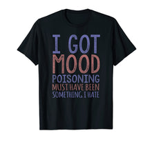 Load image into Gallery viewer, Funny, Sarcastic Tee For Men and Women, Multiple Colors
