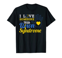 Load image into Gallery viewer, I Love someone With Down Syndrome-Mother's day-Father's day
