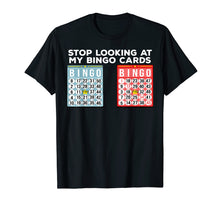 Load image into Gallery viewer, Funny Bingo Humor Lucky Cards Sarcasm Tshirt
