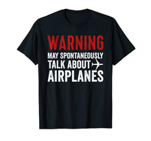 Load image into Gallery viewer, Talk about Airplanes Tee | Funny Pilot and Aviation T Shirt

