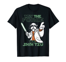 Load image into Gallery viewer, may the force be shih tzu tshirt
