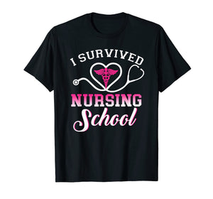 I Survived Nursing School Tshirt Nursing Graduation Gift