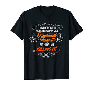 Occupational Therapy Shirt Gift for Men and Women Therapist