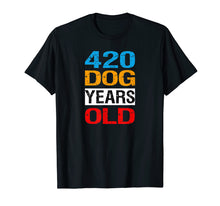 Load image into Gallery viewer, 420 Dog Years Old Shirt Turning 60 Gag Gift Dog Lover
