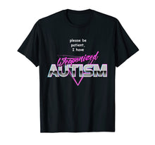 Load image into Gallery viewer, Please Be Patient I Have Weaponised Autism T-Shirt - Meme

