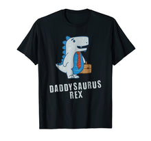 Load image into Gallery viewer, Daddysaurus Rex Papasaurus Funny Dinosaur Shirt for Dad
