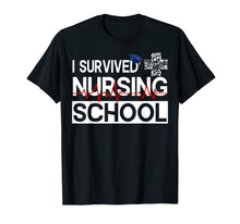 Load image into Gallery viewer, I Survived Nursing School T-Shirt Class of 2019 Graduation
