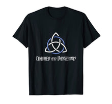 Load image into Gallery viewer, Charmed and Dangerous T-Shirt
