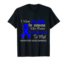 Load image into Gallery viewer, Huntington&#39;s Disease Shirt For Someone Who Means World To Me
