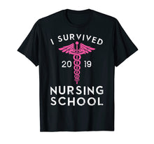 Load image into Gallery viewer, I Survived Nursing School 2019 - Nurse Graduation Funny T-Shirt
