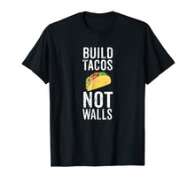 Load image into Gallery viewer, Build Tacos Not Walls Shirt Funny Fiesta Taco Tee for Women
