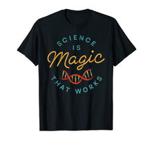 Load image into Gallery viewer, Science Is Magic That Works T-shirt
