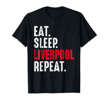 Load image into Gallery viewer, Liverpool T-Shirt Eat Sleep Repeat Gift
