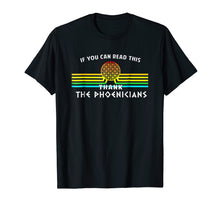 Load image into Gallery viewer, Thank the Phoenicians Funny Tshirt
