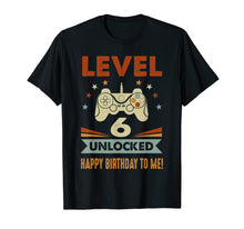 Load image into Gallery viewer, 6th Birthday Shirt Level 6 Unlocked Happy Birthday To Me
