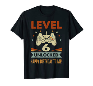 6th Birthday Shirt Level 6 Unlocked Happy Birthday To Me