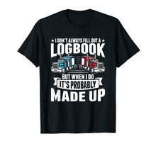 Load image into Gallery viewer, Funny Trucker Logbook Truck Driving Tshirt
