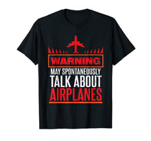 Load image into Gallery viewer, Funny Pilot Shirt May Talk about Airplanes
