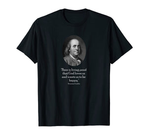 Ben Franklin and Quote About Beer T-Shirt