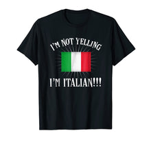 Load image into Gallery viewer, Funny I&#39;m Not Yelling I&#39;m Italian T-shirt
