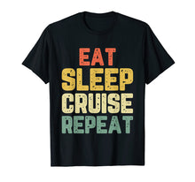 Load image into Gallery viewer, Eat Sleep Cruise Repeat Gift Vintage T-Shirt
