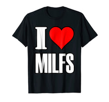 Load image into Gallery viewer, I Love Milfs T-Shirts I Heart Milfs Tee Shirt
