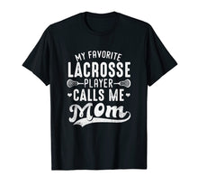 Load image into Gallery viewer, Favorite lacrosse Player Call Me Mom T Shirt Mother's Day
