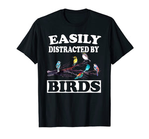 Easily Distracted By Birds T-Shirt Birdwatching Birding