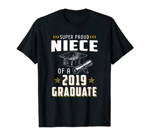 Super Proud Niece Of A 2019 Graduate Funny Shirt Graduation