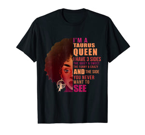 I'm A Taurus Queen T-shirt I Have 3 Sides Birthday Girl