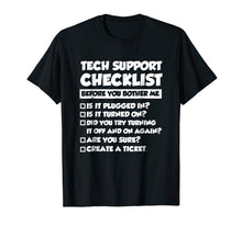 Load image into Gallery viewer, Funny Tech Support Checklist T-Shirt, Sysadmin Gift T Shirt
