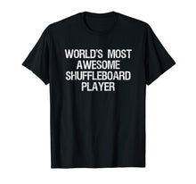 Load image into Gallery viewer, Shuffleboard T-shirt - Funny Awesome Shuffleboard Player
