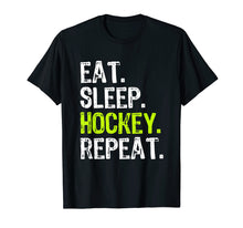 Load image into Gallery viewer, Eat Sleep Hockey Repeat Funny Player Gift T-Shirt
