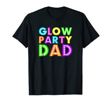 Load image into Gallery viewer, Glow Party Dad -Neon Party T Shirt
