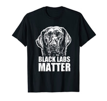 Load image into Gallery viewer, Black Labs Matter Funny Dog Animal Lover T-Shirt
