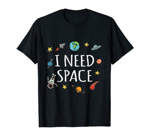 Funny I Need Space T-Shirt