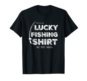 Lucky Fishing Shirt Do Not Wash funny, cool t-shirt