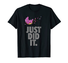 Load image into Gallery viewer, Just Did It. Just Do It Later. Food T-shirt
