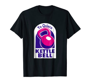 Kettlebell Yo Quiero Funny T-shirt dark colors