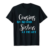 Load image into Gallery viewer, Cousins By Blood Sisters At Heart Best Friends Kids T shirt
