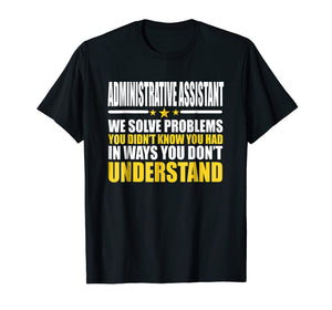 Administrative Assistant T-shirt - Gift For Administrative A