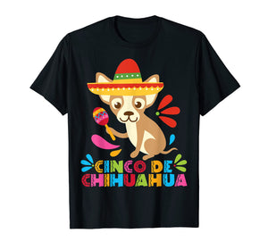 Chihuahua Dog Animal Funny Mexican Cinco De Mayo Shirt
