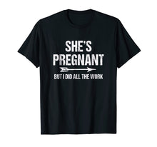 Load image into Gallery viewer, Funny Pregnancy Announcement Shirt for Dad | Baby Reveal Tee
