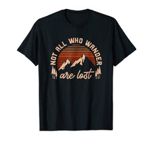 Load image into Gallery viewer, Not All Who Wander Are Lost T Shirt Vintage Mountain Tee

