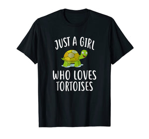 Just A Girl who loves TORTOISES T-Shirt Funny TORTOISE Tee