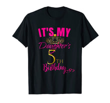 Load image into Gallery viewer, Cute It's My Daughter's 5th Birthday Shirt Party Outfit
