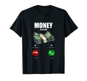 Money Is Calling Funny Business Hustler Entrepreneur T Shirt
